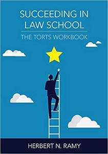Succeeding in Law School The Torts Workbook