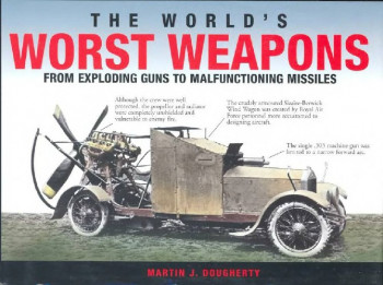 The World's Worst Weapons