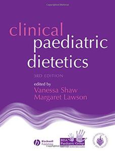 Clinical Paediatric Dietetics, Third Edition