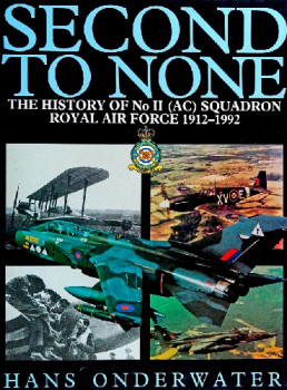 Second to None: The History of No II (AC) Squadron Royal Air Force 1912-1992