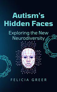 Autism's Hidden Faces Exploring the New Neurodiversity