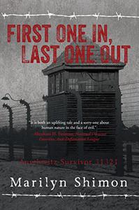 First One In, Last One Out Auschwitz Survivor 31321