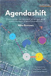 Agendashift Outcome-oriented change and continuous transformation