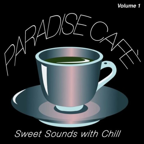 VA | Paradise Cafè, Vol. 1 (Sweet Sounds with Chill) (2022) MP3