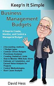 Keep'n It Simple Business Management Budgets 8 Steps to Create, Monitor, and Control a Managerial Budget