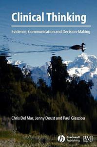 Clinical Thinking Evidence, Communication and Decision-Making