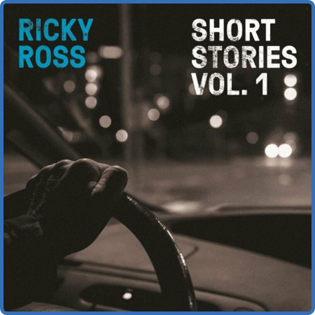 Ricky Ross - Short Stories, Vol  1 (2022) 