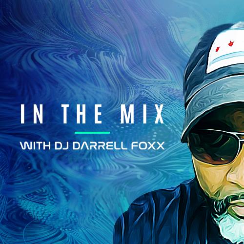 DJ Darrell Foxx - In The Mix Episode 323 (2022-08-04)