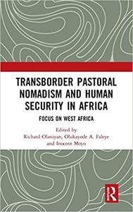 Transborder Pastoral Nomadism and Human Security in Africa Focus on West Africa