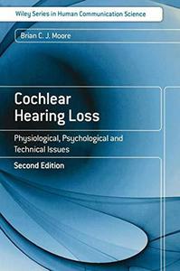 Cochlear Hearing Loss Physiological, Psychological and Technical Issues, Second Edition