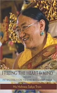 Freeing the Heart and Mind Introduction to the Buddhist Path 