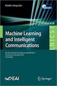 Machine Learning and Intelligent Communications 6th EAI International Conference, MLICOM 2021, Virtual Event, November