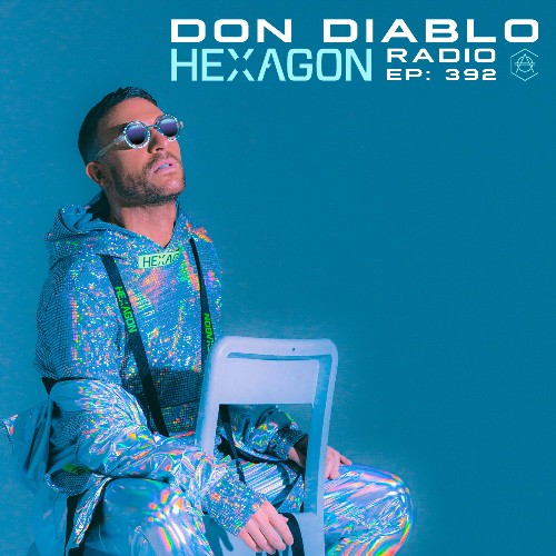 Don Diablo - Hexagon Radio 392 (2022-08-04)