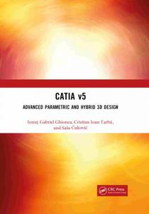 CATIA v5 Advanced Parametric and Hybrid 3D Design