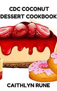 CDC Cосоnut Dеѕѕеrtѕ Cookbook