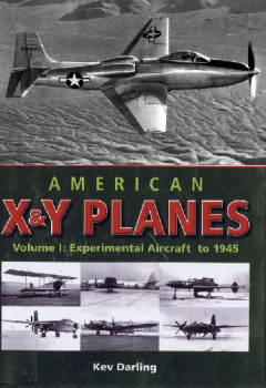 American X & Y Planes: Volume I: Experimental Aircraft to 1945