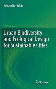 Urban Biodiversity and Ecological Design for Sustainable Cities 