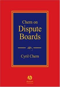 Chern on Dispute Boards Practice and Procedure