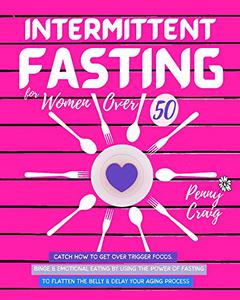 Intermittent Fasting for Women Over 50