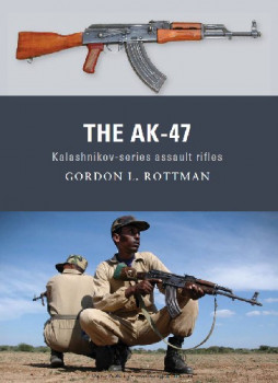 The AK-47: Kalashnikov - series assault rifle (Osprey Weapon 8)