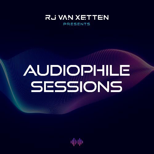 RJ Van Xetten - Audiophile Sessions 029 (2022-08-05)
