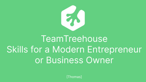TeamTreehouse - Skills for a Modern Entrepreneur or Business Owner (Track) [Thomas]