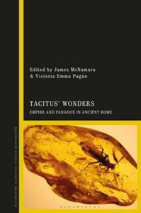 Tacitus' Wonders  Empire and Paradox in Ancient Rome