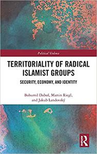 Territoriality of Radical Islamist Groups Security, Economy, and Identity