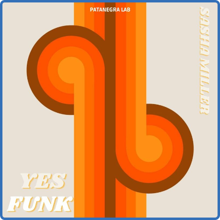Sasha Miller - Yes Funk (2022)