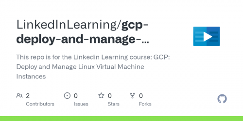 Linkedin Learning - GCP: Deploy and Manage Linux Virtual Machine Instances