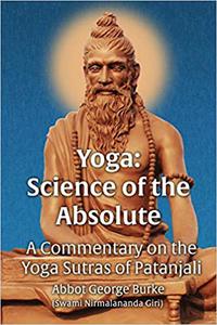 Yoga Science of the Absolute A Commentary on the Yoga Sutras of Patanjali