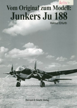 Vom Original zum Modell: Junkers Ju 188