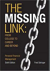 The Missing Link from College to Career and Beyond Personal Financial Management 6e