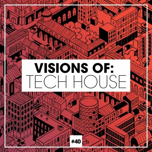 VA - Visions of: Tech House, Vol. 40 (2022) (MP3)