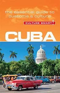 Cuba - Culture Smart! The Essential Guide to Customs & Culture