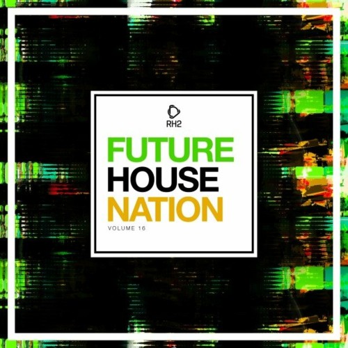 VA - Future House Nation, Vol. 16 (2022) (MP3)