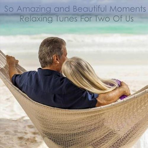 So Amazing and Beautiful Moments Relaxing Tunes for Two of Us (2022) FLAC