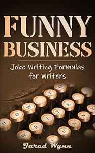 Funny Business Joke Writing Formulas for Writers