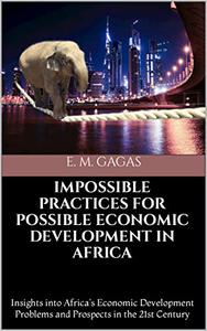 IMPOSSIBLE PRACTICES FOR POSSIBLE ECONOMIC DEVELOPMENT IN AFRICA