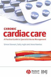 Chronic Cardiac Care A Practical Guide to Specialist Nurse Management