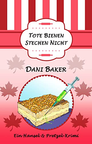 Cover: Dani Baker  -  Tote Bienen stechen nicht Ein Hansel & Pretzel - Krimi