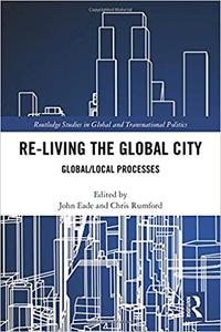 Re-Living the Global City GlobalLocal Processes