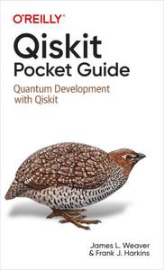 Qiskit Pocket Guide Quantum Development with Qiskit