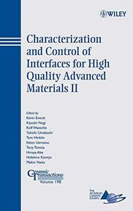 Characterization and Control of Interfaces for High Quality Advanced Materials II Ceramic Transactions, Volume 198
