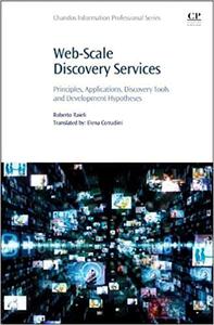Web-Scale Discovery Services Principles, Applications, Discovery Tools and Development Hypotheses