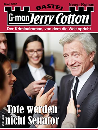 Cover: Jerry Cotton  -  Jerry Cotton 3395  -  Tote werden nicht Senator