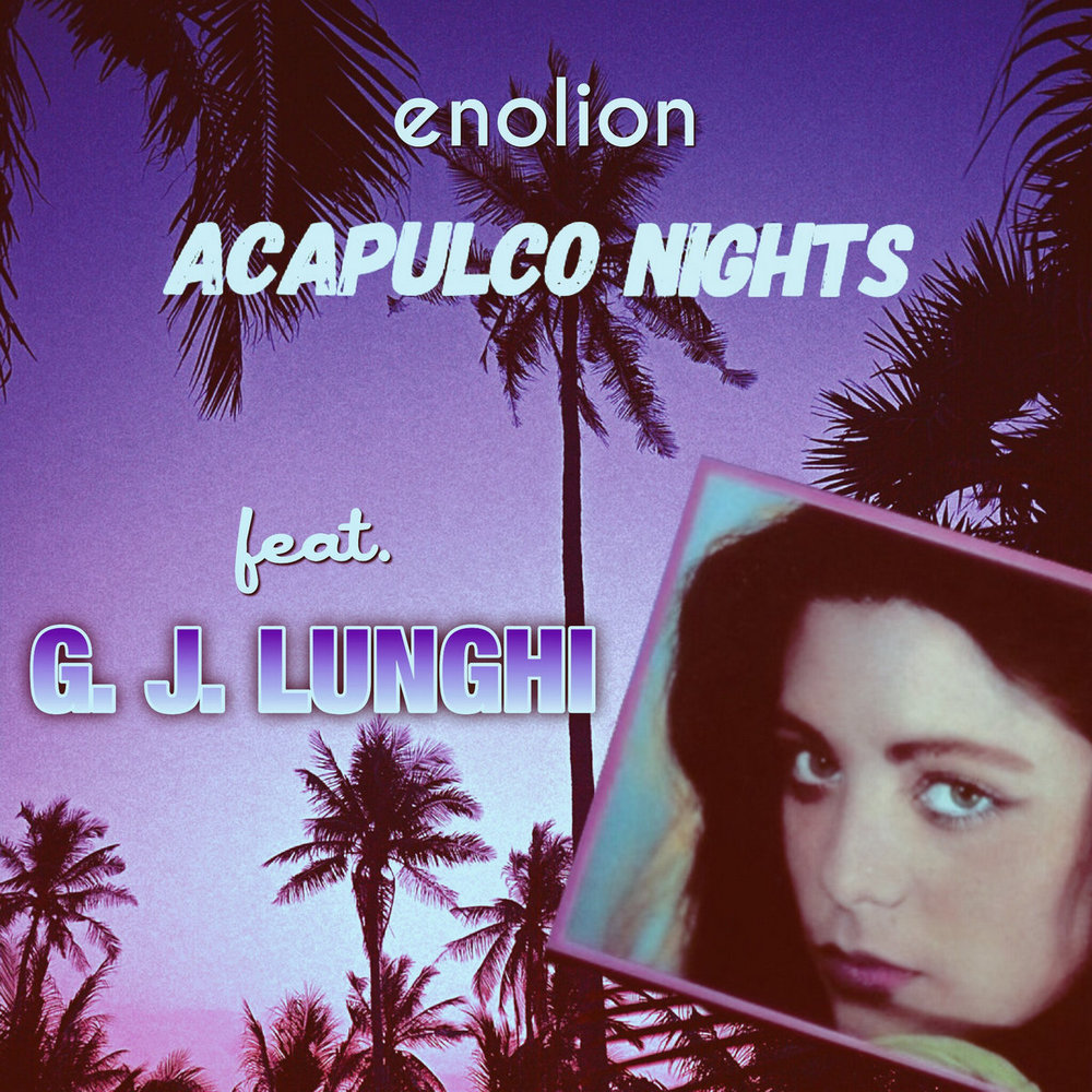 Enolion, G.J. Lunghi - Acapulco Nights (3 x File, FLAC) 2022 (Lossless)