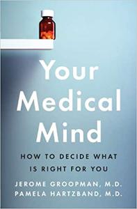Your Medical Mind How to Decide What Is Right for You