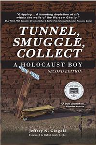 Tunnel, Smuggle, Collect A Holocaust Boy (2nd Edition)