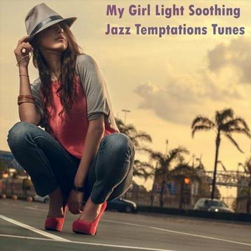 My Girl Light Soothing Jazz Temptations Tunes (2022) FLAC